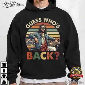 Jesus Guess Who's Back God Christian Religious Easter Faith T-Shirt Jesus Guess Who's Back God Christian Religious Easter Faith T Shirt (3)