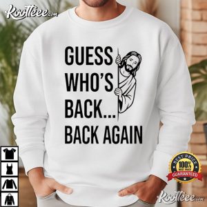 Jesus Guess Who's Back Back Again Good Friday Easter Funny T-Shirt Jesus Guess Who's Back Back Again Good Friday Easter Funny T Shirt (1)
