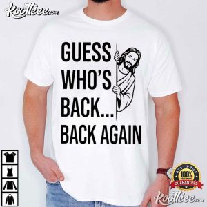 Jesus Guess Who's Back Back Again Good Friday Easter Funny T Shirt (2)