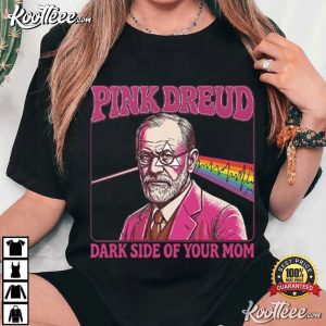 Pink Freud The Dark Side Of Your Mom Funny T Shirt (3)
