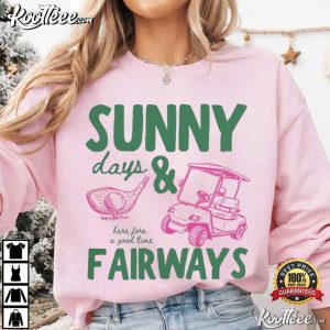 Golf Lover Sunny Days And Fairways Summer T Shirt (4)