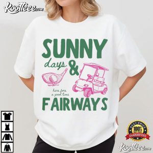 Golf Lover Sunny Days And Fairways Summer T Shirt (1)
