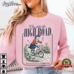 Why Take The High Road Psycho Path Funny Mother's Day T Shirt (4)