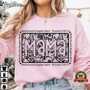 Mama Christian Motherhood Is Kingdom Work T Shirt (4)