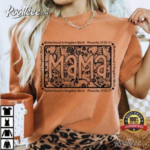 Mama Christian Motherhood Is Kingdom Work T Shirt (2)