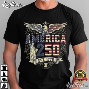 American Independence 250th Anniversary July 4th Patriotic T Shirt (1)
