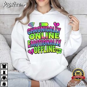 Chronically Online Emotionally Offline Meme T Shirt (4)
