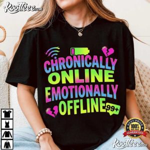 Chronically Online Emotionally Offline Meme T Shirt (2)