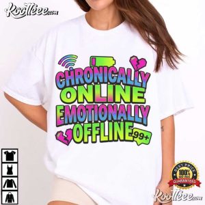 Chronically Online Emotionally Offline Meme T Shirt (3)