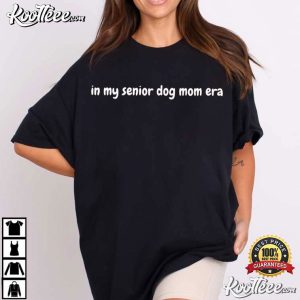 In My Senior Dog Mom Era Funny Pet Parent T Shirt (1)