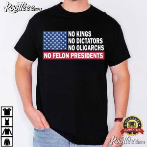 No Kings No Dictators No Oligarchs Political Protest T Shirt (2)