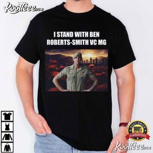 Australian Soldier Ben Roberts Smith Stand With Ben Statement T Shirt (1)