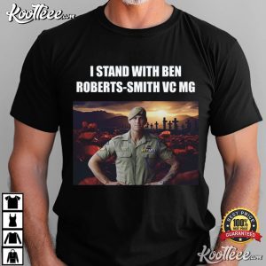 Australian Soldier Ben Roberts Smith Stand With Ben Statement T Shirt (2)