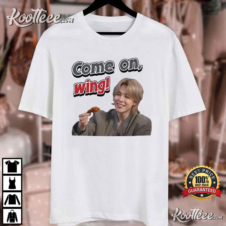 BTS Come On Wing Jimin Funny Meme T-Shirt BTS Come On Wing Jimin Funny Meme T-Shirt