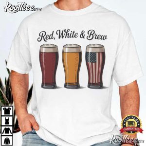 Red White And Brew Patriotic Beer Fourth Of July T Shirt (4)