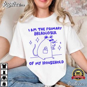 Rat I Am The Primary Breadloser Of My Household Funny T Shirt (2)