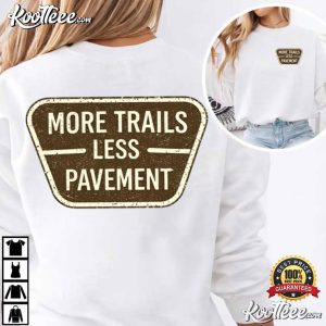 Off Road Girl More Trails Less Pavement Hiking T Shirt (1)