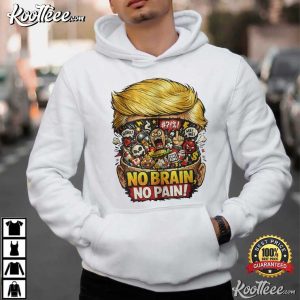 Donald Trump No Brain No Pain American T Shirt (4)