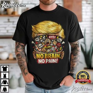 Donald Trump No Brain No Pain American T Shirt (2)
