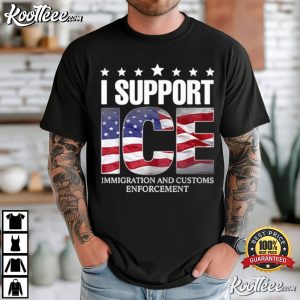 I Support ICE Immigration And Customs Enforcement T Shirt (1)