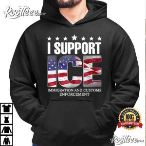 I Support ICE Immigration And Customs Enforcement T Shirt (3)