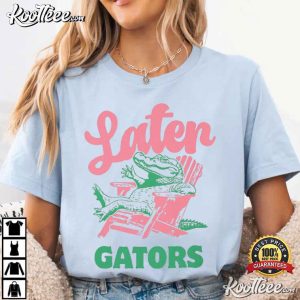 Later Gator Alligator Beach Chair T Shirt (3)