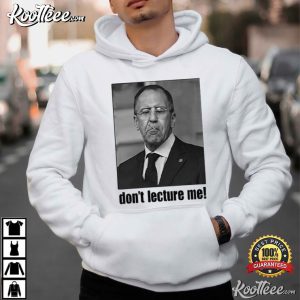 Sergey Lavrov Don’t Lecture Me Politician T Shirt (3)