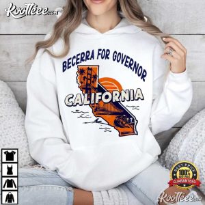 Xavier Becerra For California Governor T Shirt (4)