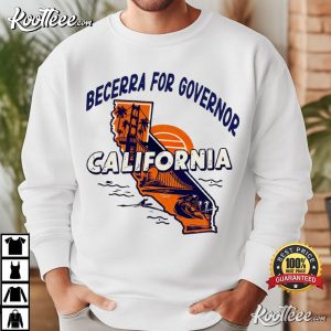 Xavier Becerra For California Governor T Shirt (1)