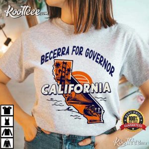 Xavier Becerra For California Governor T Shirt (3)