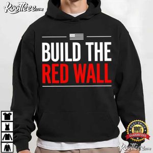 Build The Red Wall Patriotic Humor Political Meme T Shirt (3)