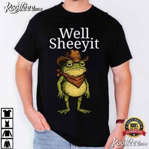 Well Sheeyit Frog Cowboy Funny Southern Western T Shirt (2)