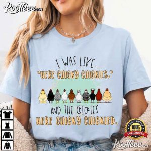 Chicken Lady I Was Like Here Chicky Chickies Funny T Shirt (4)