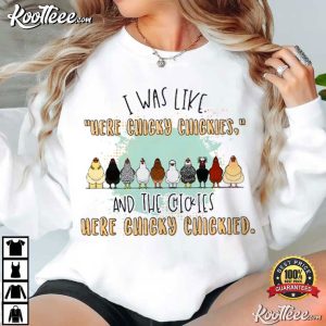 Chicken Lady I Was Like Here Chicky Chickies Funny T Shirt (3)