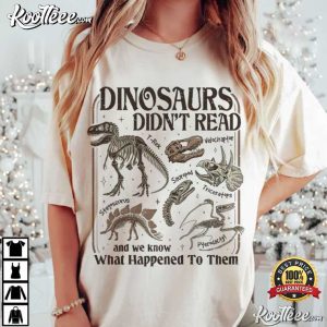 Dinosaurs Didn't Read Librarian Literacy Bookish T Shirt (2)