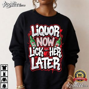 Liquor Now Lick Her Later Bachelor Party Groom T Shirt (4)