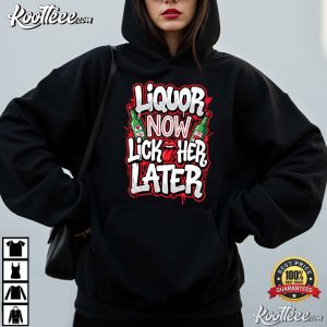 Liquor Now Lick Her Later Bachelor Party Groom T Shirt (3)