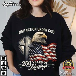 One Nation Under God Eagle 250 Years Of Blessings Patriotic T Shirt (2)