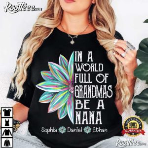 Mother's Day In A World Full Of Grandmas Be A Nana Custom Grandkids Names T (1)
