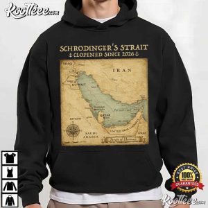 Schrodinger's Strait Funny Strait Of Hormuz Anti War Political T Shirt (3)