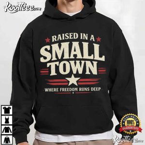Raised In A Small Town Country Patriotic USA Pride T Shirt (4)