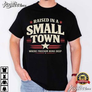 Raised In A Small Town Country Patriotic USA Pride T Shirt (2)