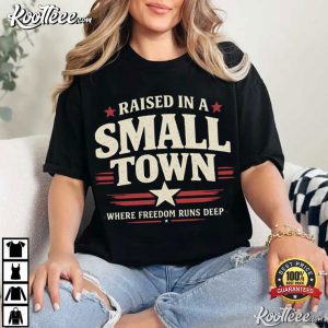 Raised In A Small Town Country Patriotic USA Pride T Shirt (3)