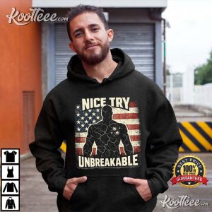 Nice Try Unbreakable Distressed Patriotic American Flag T Shirt (4)