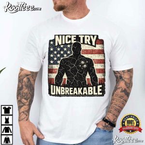 Nice Try Unbreakable Distressed Patriotic American Flag T Shirt (1)