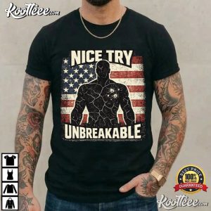 Nice Try Unbreakable Distressed Patriotic American Flag T Shirt (3)