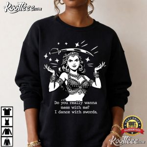 Sword Dancer Do You Really Wanna Mess With Me Vintage T Shirt (2)