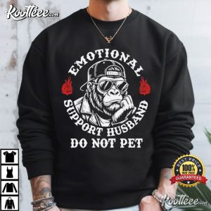 Emotional Support Husband Do Not Pet Funny Monkey T Shirt (1)