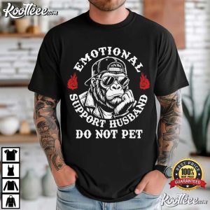 Emotional Support Husband Do Not Pet Funny Monkey T Shirt (3)