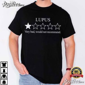 Would Not Recommend Lupus T Shirt (3)